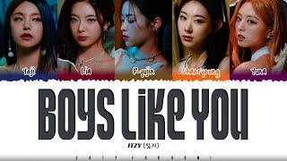 ITZY - 'Boys Like You' Lyrics [Color Coded_Eng] (With Korean Translation)