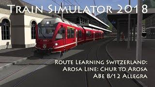 Train Simulator 2018 - Route Learning Switzerland: Arosa Line - Chur to Arosa (ABe 8/12 Allegra)