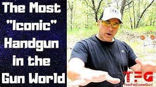 The Most "Iconic" Handgun in the Gun World - TheFireArmGuy