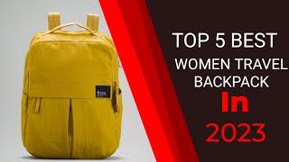 Top 5-Best WOMEN TRAVEL BACKPACK In 2023