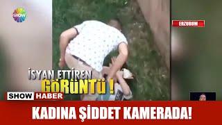 Kadına şiddet kamerada!