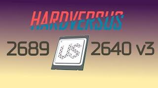 HARDVERSUS: XEON E5 2689 vs XEON E5 2640v3