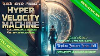 Hyper Velocity Results Machine (FULL Immediate-Permanent-Fastest Results Ever Witnessed! 1111Hz