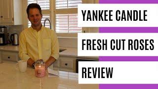 Yankee Candle Fresh Cut Roses Review