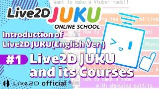 Introduction of Live2D JUKU（English version） #01  Live2D JUKU and its Courses【#Live2DJUKU】