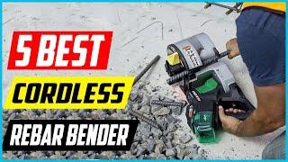 Top 5 Best Cordless Rebar Bender in 2022 2023