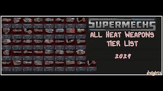 Supermechs ALL HEAT Weapons (Tier list) [HD]