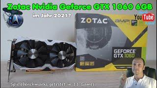 Zotac Nvidia Geforce GTX 1060 6GB im Jahr 2021?!?!  - Kann man mit dieser noch zocken?