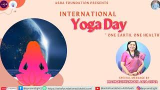 International Yoga Day 2025- A special message by BRAHMAVIDWANMANI DR. ASHA GUPTA
