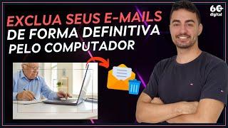 COMO EXCLUIR DE FORMA DEFINITIVA SEUS E-MAILS PELO COMPUTADOR