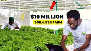 The Man Behind the Largest SOILLESS FARM in Nigeria