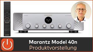 PRODUKTVORSTELLUNG MARANTZ MODEL 40n - THOMAS ELECTRONIC ONLINE SHOP -