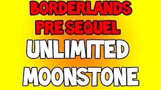 Borderlands Pre-Sequel - Unlimited MOONSTONE Glitch - FAST & EASY !