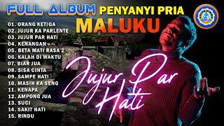 Penyanyi Pria Maluku - JUJUR PAR HATI || FULL ALBUM LAGU TIMUR