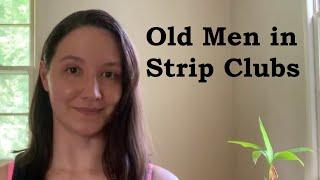 Stripper Stories: Old Men in Strip Clubs