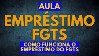 Empréstimo do FGTS - Tudo sobre o empréstimo do FGTS - Como funciona o empréstimo FGTS