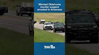 Wanted Oklahoma murder suspect arrested in Arkansas