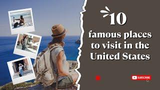 Must-See Places In The USA:  Top 10 America's Most Iconic Landmarks | The Luxuriest