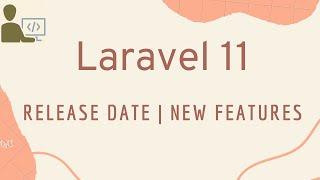 Laravel 11 Release Date | Laravel 11 New Features | Which Website to create in Laravel 11?