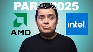 CPU INTEL o AMD PARA 2025 ¡RESPUESTA TOTAL!