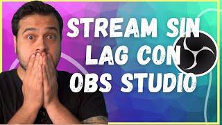 Como configurar OBS studio para hacer STREAM sin LAG |Transmisión en directo, la mejor configuración