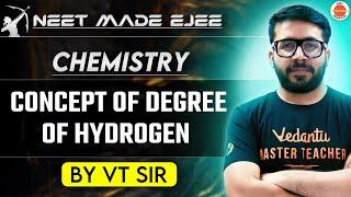 NEET Chemistry 2025 | Understanding the Degree of Hydrogen | VT Sir