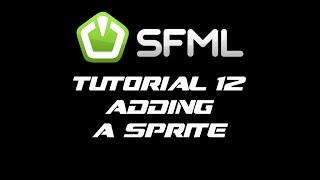 SFML 2.1 Tutorial 12 - Adding A Sprite