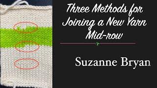 Three Methods for Joining a New Yarn Mid-row in Knitting, Plus Weaving in the Ends.