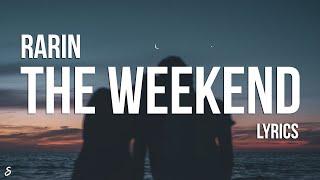 Rarin - The Weekend (Lyrics)