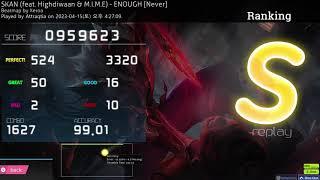 [osu!mania 4k] 7.23 SKAN - ENOUGH [Never] 99.01% 959k