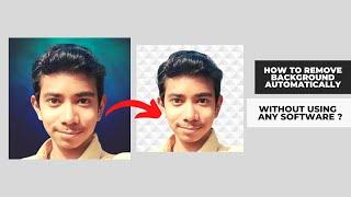 How to remove Background automatically without using any software?