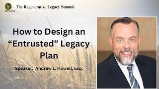 Entrusted; Building a Legacy that Lasts with Andrew Howell, Esq.