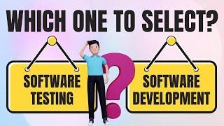 Which One To Select Software Testing Or Software Development? |  Development Vs Testing