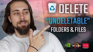 3 TIPS to Delete Undeletable Files & Folders on Windows |  Easy 2021 Tutorial Guide