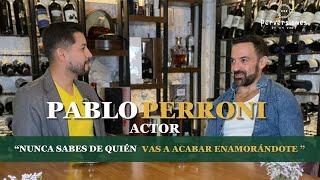 PABLO PERRONI "NUNCA SABES DE QUIÉN VAS A ACABAR ENAMORÁNDOTE"