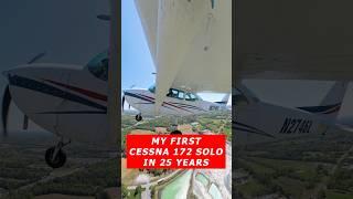 My First Cessna 172 Solo In 25 Years!