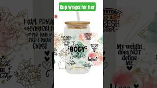 Cup wraps for her