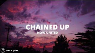 Now United - Chained Up (Lyrics)