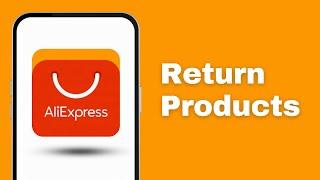 How to Return Items on AliExpress | Return products on AliExpress (2024)