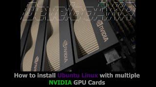 How to install Ubuntu Linux with multiple NVIDIA GPU Cards