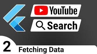 Flutter: YouTube Search 02 - Fetching Search Data - BLoC Tutorial Course