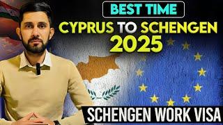 Best Time Move From Cyprus To Schengen | Schengen Work Visa 2025