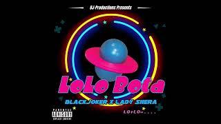 BlackJoker - LoLo Bota ft Lady Shera