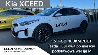 Kia XCEED [1.5 T-GDI 160KM 7DCT] JAZDA TESTowa podstawową wersją wyposażenia M z pakietem SMART +A18