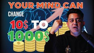 How to prepare your MIND to turn 10 USD to 1000 USD