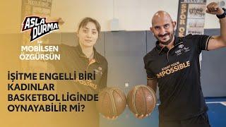 İşitme Engelli Biri Kadınlar Basketbol Liginde Oynayabilir Mi?