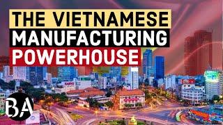 How Vietnam Became A Manufacturing Powerhouse