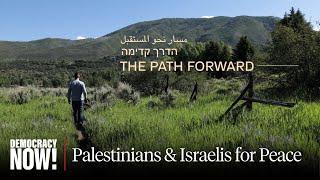 "The Path Forward": Palestinian and Israeli Activists Working Toward Peace Featured in New Film