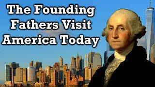 How The Founding Fathers Would See America Today