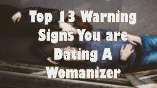 Top 13 Warning Signs You are Dating A Womanizer